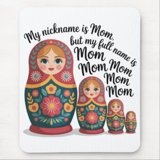 My Nickname Is Mom, But My Full Name Is Mom Mom Mousepad