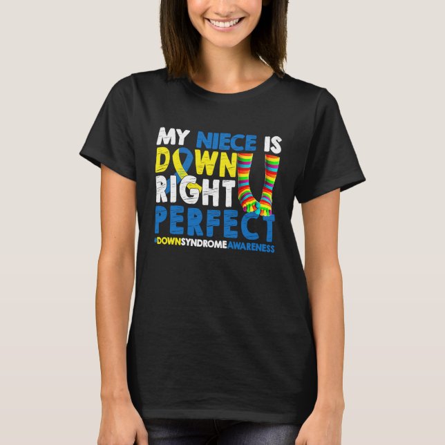 My Niece Is Down Right Perfect Down Syndrome Aware T-Shirt (Vorderseite)