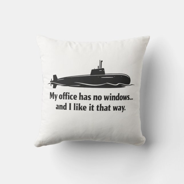My Office Has No Windows Submarine Humor Kissen (Rückseite)