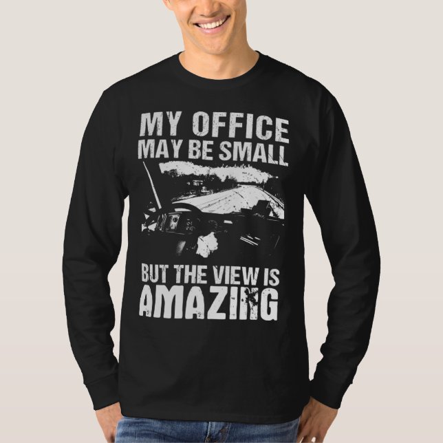 My Office May Be Small  Flatbed Semi Trailer Truck T-Shirt (Vorderseite)