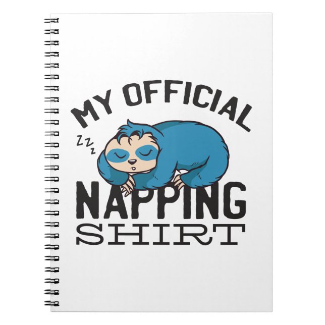 My official napping shirt - Lazy sleeping Sloth Notizblock (Vorderseite)