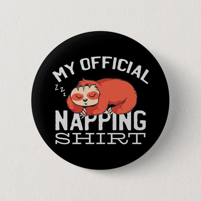 My official napping shirt Sloth Button (Vorderseite)
