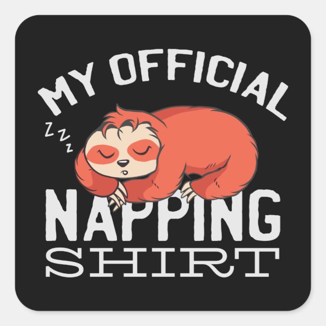 My official napping shirt Sloth Quadratischer Aufkleber (Vorderseite)