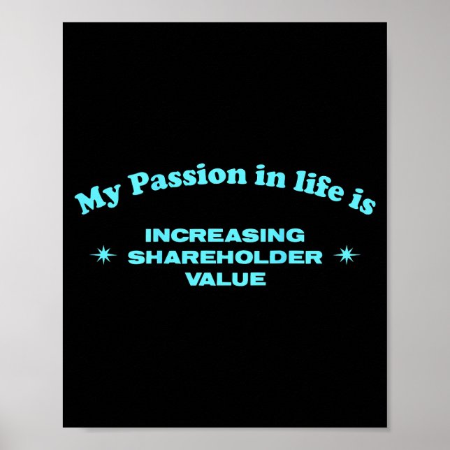 My On In Life Is Increasing Shareholder Value Funn Poster (Vorne)
