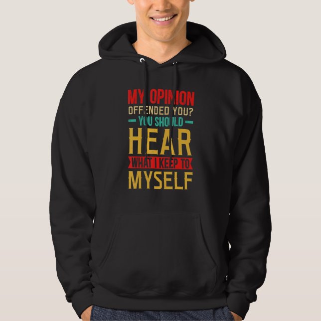 My Opinion Offended You Sarcastic Hoodie (Vorderseite)
