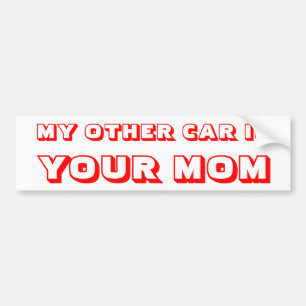 My Other Car is Your Mom Autoaufkleber