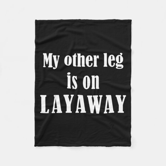 My Other Leg Is On Layaway Funny Amputee Jokes  Fleecedecke (Vorderseite)