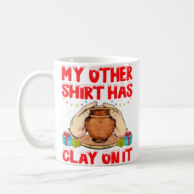 My Other Shirt Has Clay On It - Funny Pottery Chri Kaffeetasse (Links)
