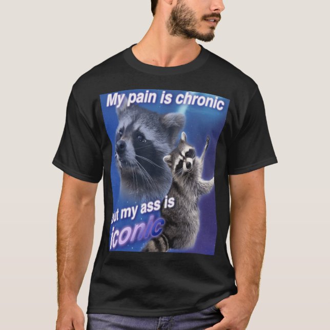 My Pain is Chronic but my A is Iconic Active gift T-Shirt (Vorderseite)