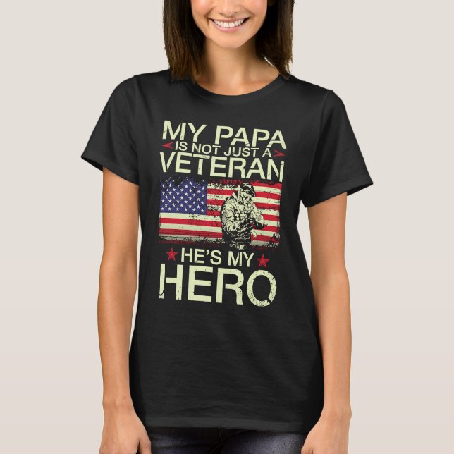 My Papa Is Not Just A Veteran He's My Hero Happy D T-Shirt (Vorderseite)