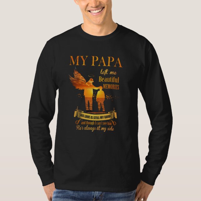 My Papa Left Me Beautiful Memories He's Always At  T-Shirt (Vorderseite)