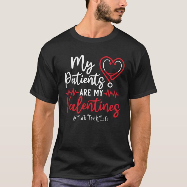 My Patients Are My Valentines Lab Tech Life  Nurse T-Shirt (Vorderseite)