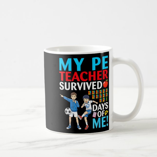 My Pe Teacher Survived 67 Days Of Me Student Back  Kaffeetasse (Rechts)
