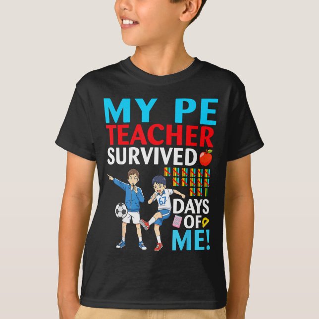 My Pe Teacher Survived 67 Days Of Me Student Back  T-Shirt (Vorderseite)