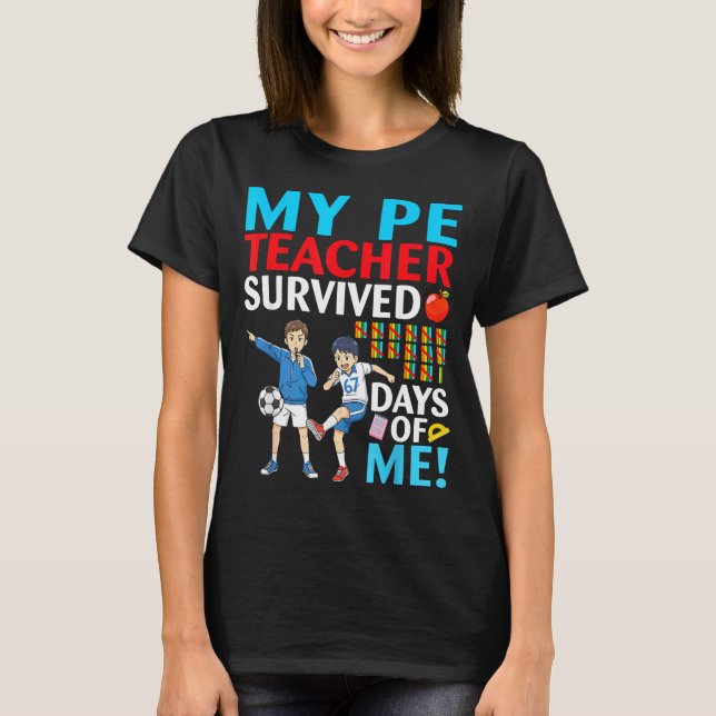 My Pe Teacher Survived 67 Days Of Me Student Back  T-Shirt (Vorderseite)
