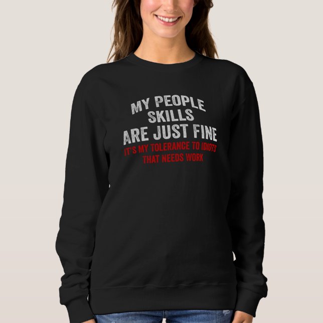 My People Skills Are Just Fine Sarcastic Saying  2 Sweatshirt (Vorderseite)