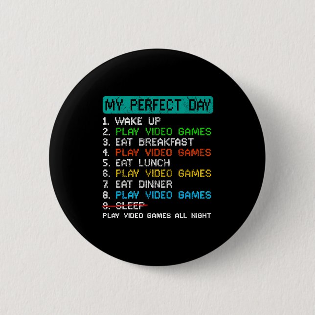My Perfect Day Play Video Games Funny Gamer Gaming Button (Vorderseite)