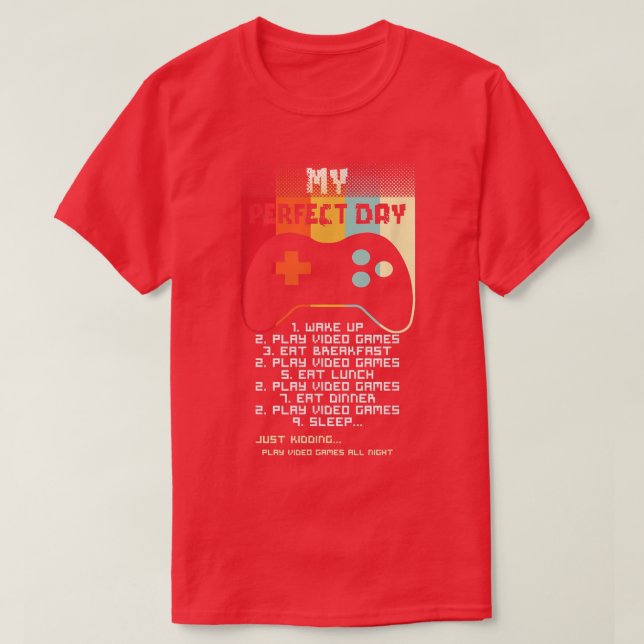 My Perfect Day Video Game Controller Gaming Video  T-Shirt (Design vorne)