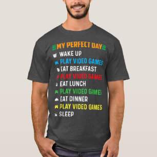 My Perfect Day Video Games Cool Gamer Tee Gifts Fu