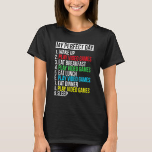My Perfect Day Video Games T-Shirt Cool Gamer