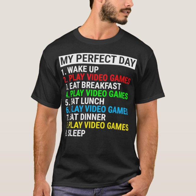 My Perfect Day Video Games T - Shirt Funny Cool Ga (Vorderseite)