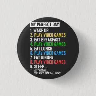 My Perfect Day Video Games T - Shirt Funny Cool Ga Button
