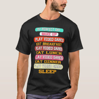 My Perfect Day Video Games T-Shirt Funny Cool Game