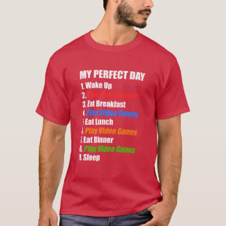 My Perfect Day Wake Up Play Video Games Gaming gif T-Shirt