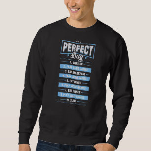 My Perfect Day Wake Up Play Video Games Repeat Tre Sweatshirt