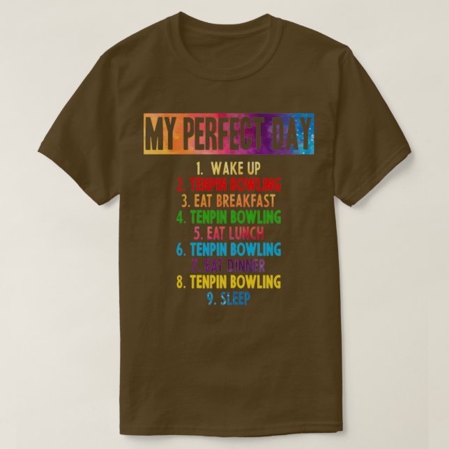 My perfect Tenpin Bowling day T T-Shirt (Design vorne)