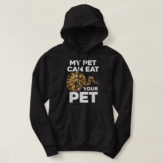 My Pet Can Eat Your Pet Funny Pet Snake Hoodie (Design vorne)