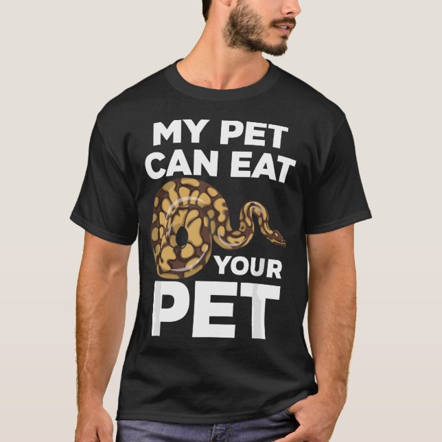 My Pet Can Eat Your Pet Funny Pet Snake T-Shirt (Vorderseite)