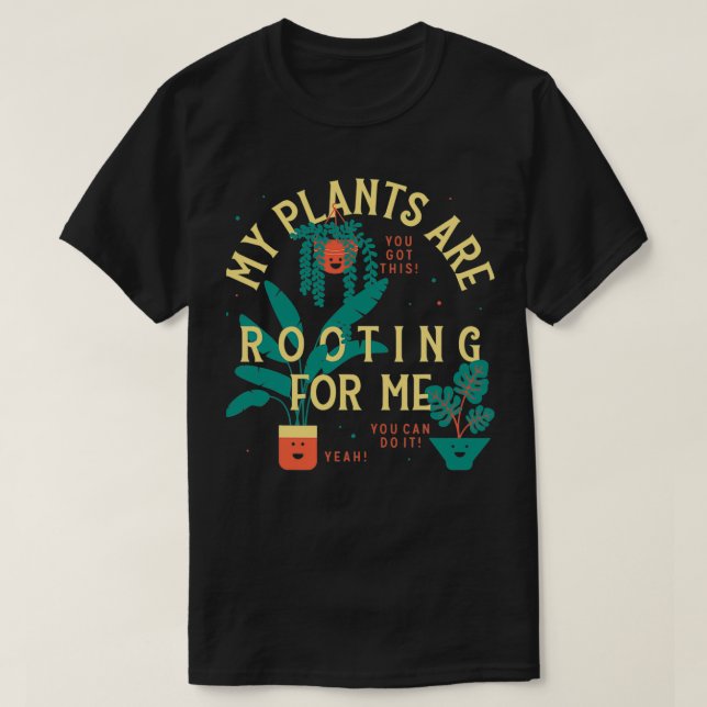 My Plants Are Rooting For Me Plant Funny Gift 1 T-Shirt (Design vorne)