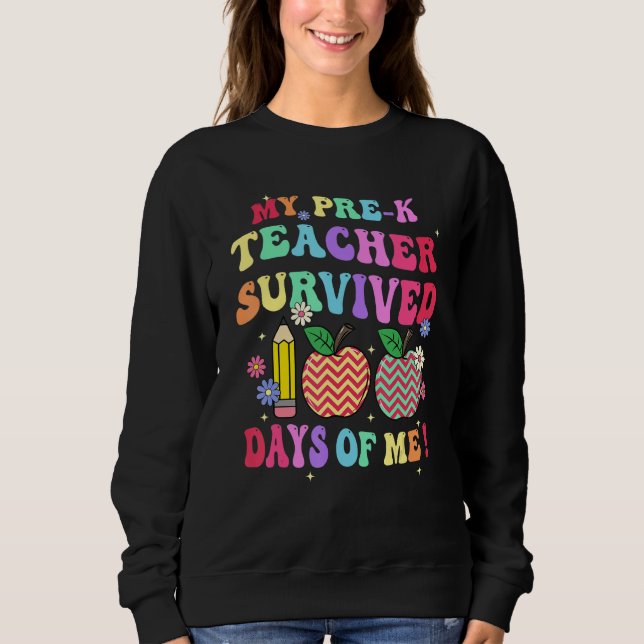 My Preschool Teacher Survived 100 Days Of Me Funny Sweatshirt (Vorderseite)