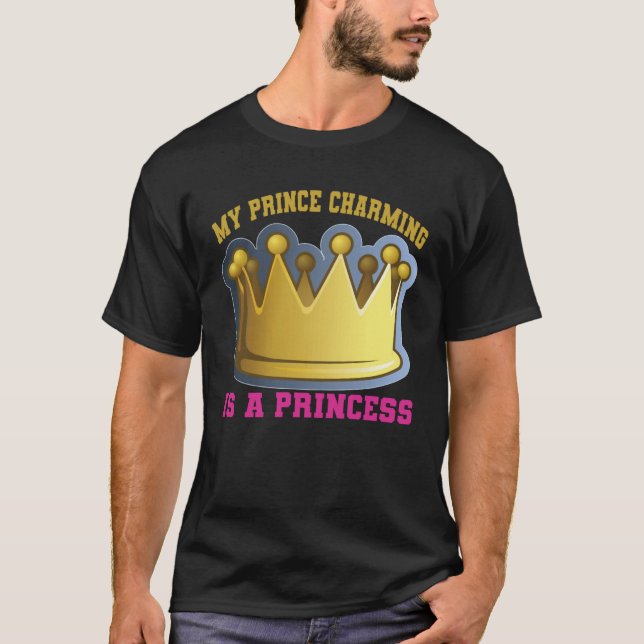 My Prince Charming Is A Princess T-Shirt (Vorderseite)