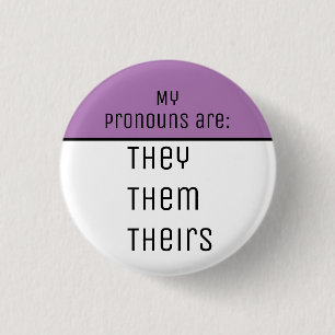 My pronouns are They Them Theirs Button