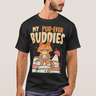 My Pur-Ever Buddies Cat And Books Funny Book Readi T-Shirt