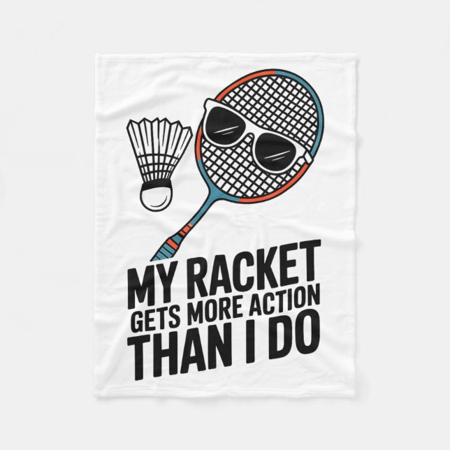 My Racket Gets More Action Than I Do Funny Badmint Fleecedecke (Vorderseite)
