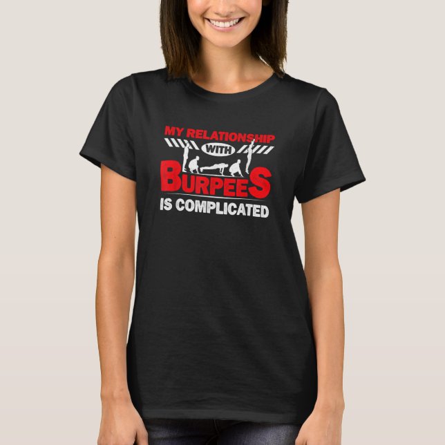 My relationship ith burpees is complicated Design T-Shirt (Vorderseite)