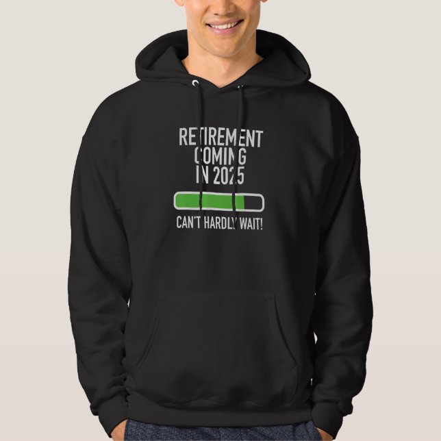 My Retirement Coming Soon in 2025  Almost Retired  Hoodie (Vorderseite)