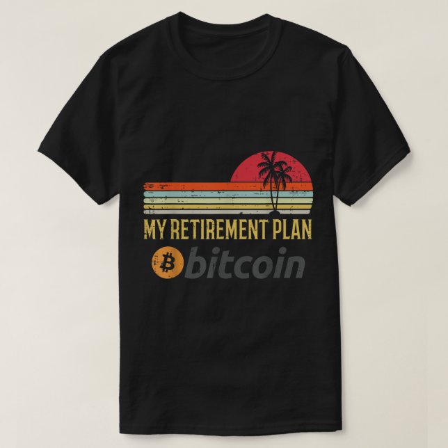My Retirement Plan Bitcoin Design T-Shirt (Design vorne)