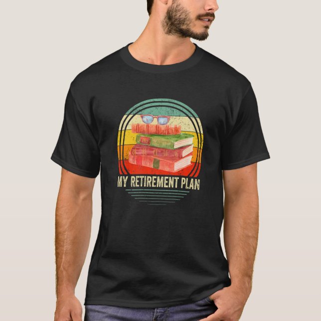 My Retirement Plan (Books) Funny Reading Reader Re T-Shirt (Vorderseite)