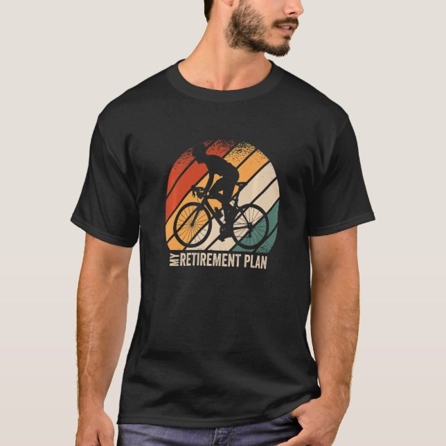 My Retirement Plan Cycologist Biking Cycling Racin T-Shirt (Vorderseite)