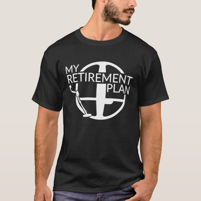 My Retirement Plan Dirt Fishing Metal Detecting T-Shirt (Vorderseite)