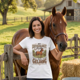My Retirement Plan is a Gelding Horse Funny Farm  T-Shirt