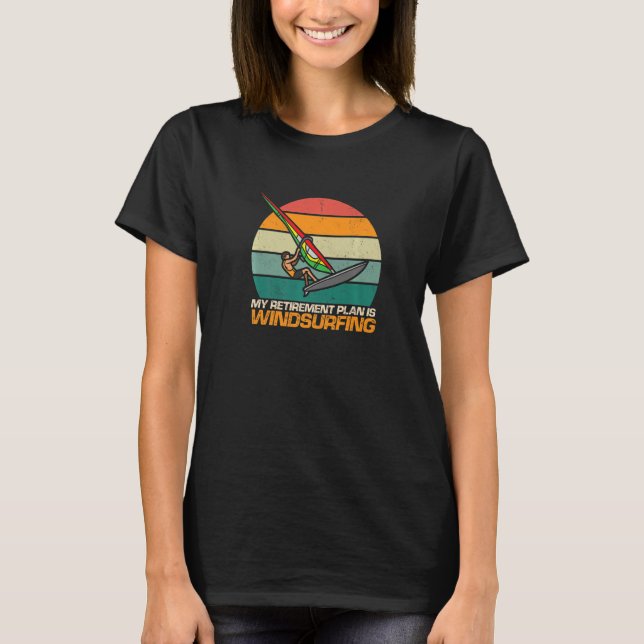 My Retirement Plan Is Windsurfing Windsurfer T-Shirt (Vorderseite)