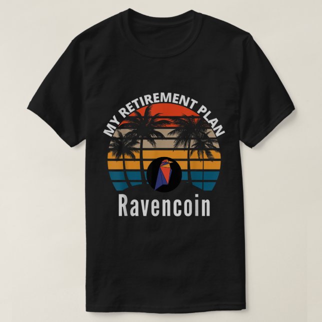 My Retirement Plan Ravencoin Crypto Design T-Shirt (Design vorne)
