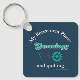 My Retirement Plans: Genealogy and Quilting Schlüsselanhänger
