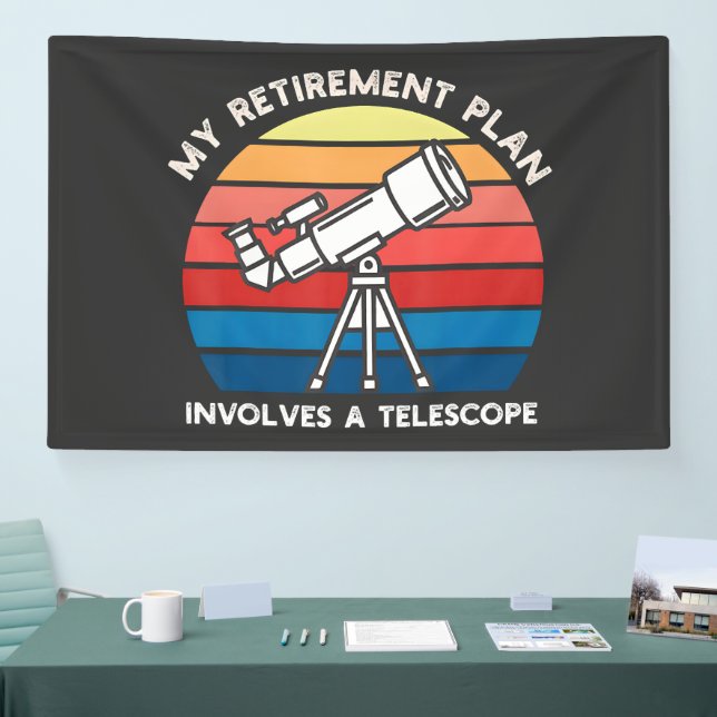 My Retiret Plan Involves A Telescope Banner (Messe)