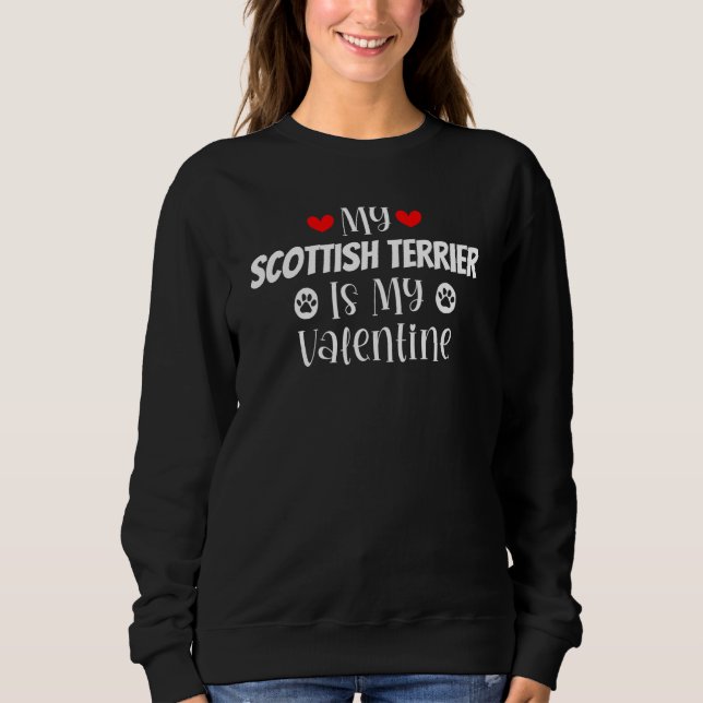 My Scottish Terrier is My Valentine Cute Valentine Sweatshirt (Vorderseite)